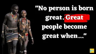 African Proverbs That Will Blow Your Mind | The African Deep Wisdom that Will Change Your Life