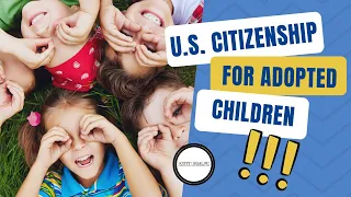 U.S. Citizenship for Adopted Children