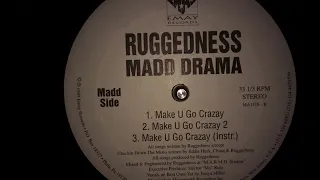 Ruggedness Madd Drama - Make U Go Crazay (1995)