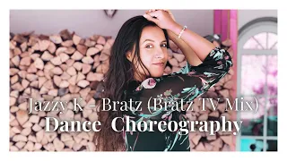 Jazzy K - Bratz (Bratz TV Mix) / Dance Choreography