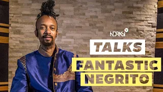 Fantastic Negrito | TALKS