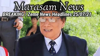 BREAKING| Zeme News Headlines 25/07/21||NSCN-IM general secretary Th Muivah rushed to hospital.