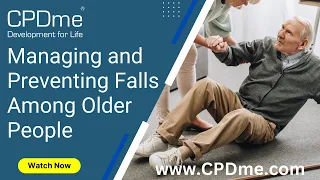 Managing and Preventing Falls Among Older People - Presented by Dr Christina Heaton