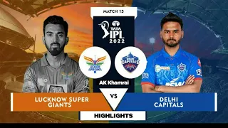 LSG vs DC IPL Match Highlights 2022 | Delhi Capitals vs Lucknow Super Giants Full Match Highlights