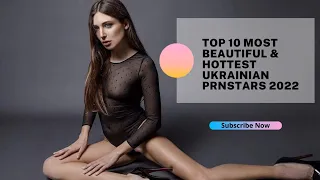 Top 10 Most Beautiful & Hottest Ukrainian PrnStars 2022 | Most Hottest & Sexiest Ukrainian PrnStars.