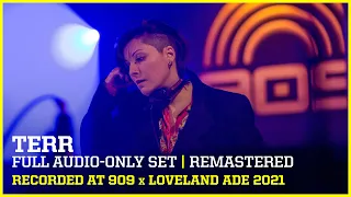 TERR ▪ FULL SET at 909 x LOVELAND 2021 | remastered audio