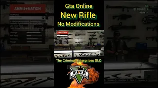 Gta Online The Criminal Enterprises DLC! New Rifle Has No Modifications! #gta5online #gtaupdate