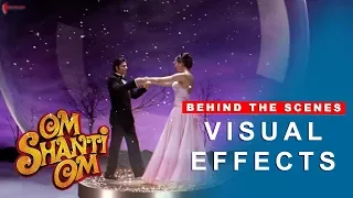 Om Shanti Om | Behind The Scenes | Visual Effects | Shah Rukh Khan, Deepika Padukone