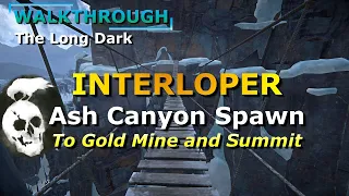 Interloper Walkthrough - Ash Canyon Spawn (Gold Mine and Summit)
