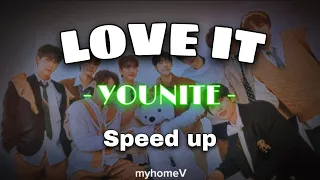 Love It - YOUNITE (ver. Speed up) nightcore✔️