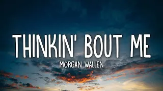 Morgan Wallen - Thinkin’ Bout Me (Lyrics)  [1 Hour Version]