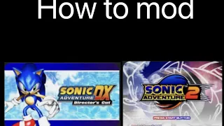 How to mod sadx and sa2  tips included