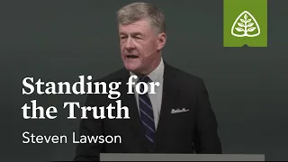 Steven Lawson: Standing for the Truth