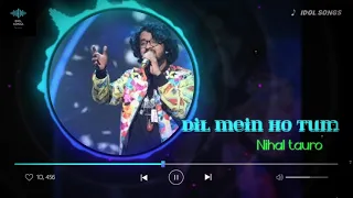 Dil mein ho tum ft. Nihaal tauro