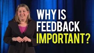 Why is Feedback Important?