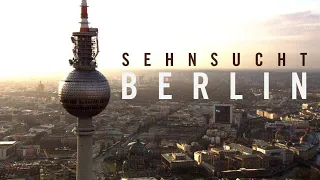 SEHNSUCHT BERLIN  -  THE CITY NAMED DESIRE  (TRAILER)