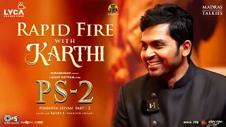 Ponniyin Selvan 2 | Rapid Fire with Karthi | Mani Ratnam | Subaskaran | Lyca Productions | #PS2