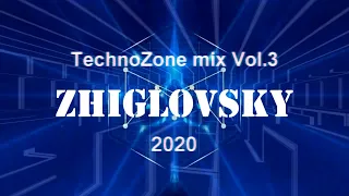 TechnoZone mix Vol 3 Mixed by DJ #ZHIGLOVSKY