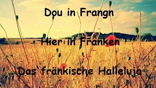 Dou in Frang - Hier in Franken -  Das fränkische Halleluja