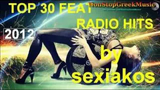 TOP 30 FEAT RADIO HITS 2012 by Sexiakos [ 2 of 7 ] NonStopGreekMusic