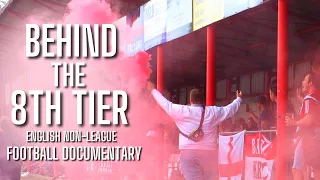 Behind the 8th Tier | FOOTBALL DOCUMENTARY  | NON-LEAGUE FOOTBALL | THRILLING LOCAL RIVALRY!