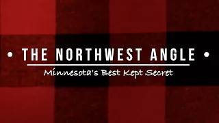 The Northwest Angle: Minnesota's Best Kept Secret