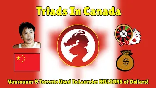 Canadian Chinese Triads: Secret Societies Worth BILLIONS!
