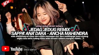 DJ SAPPA ANA DARA REMIX || DJ BUGIS FULL BASS TERBARU ANCHA MAHENDRA