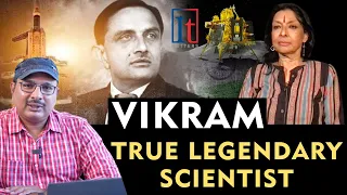 VIKRAM, TRUE LEGENDARY SCIENTIST | MALLIKA SARABHAI | KIRAN CHANDRA | IT MATTERS |