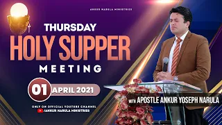 THURSDAY HOLY SUPPER MEETING || 01-04-2021 || Re telecast || ANKUR NARULA MINISTRIES