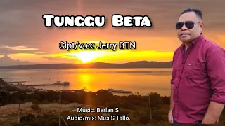 TUNGGU BETA// Lagu Pop Kupang Terbaru// Cipt/voc: Jerry BTN.