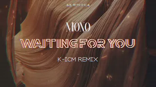 Mix With K-ICM | Waiting For You - MONO | K-ICM Remix