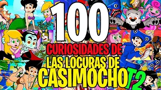 100 CURIOSIDADES de LAS LOCURAS DE CASIMOCHO T2