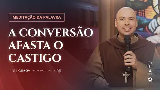 A conversão afasta o castigo | (Jn 3, 1-10) #1044