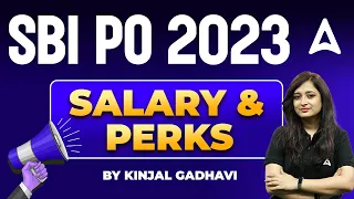 SBI PO Salary 2023 | SBI PO New Joinee Salary and Perks | By Kinjal Gadhavi