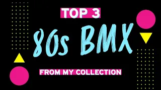 80s BMX | Collection | Top 3