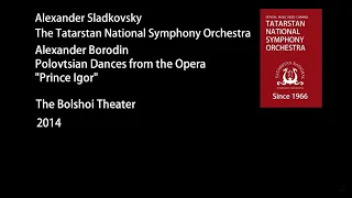 Alexander Borodin - Polovtsian Dances from the Opera “Prince Igor” . 6+