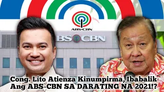 Abs-cbn Ibabalik ngayong 2021 | Ayon Kay Cong. Lito Atienza Magkakatotoo Kaya!?