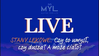 LIVE: Stany lękowe - czy to umysł, czy dusza? A może ciało?