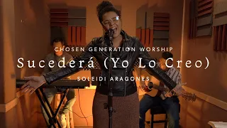 Sucederá (Yo Lo Creo) || Grupo Grace || Chosen Generation Worship