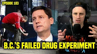 B.C. Experiment Drug Policy FAILS Tremendously | Episode 183