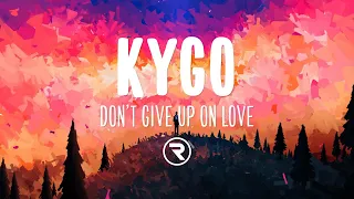 Kygo - Don't Give Up On Love (Lyrics) ft. Sam Tinnesz