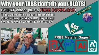 Why your TABS don't fit your SLOTS and some pro tips! Plus, FREE Gage Downloads!