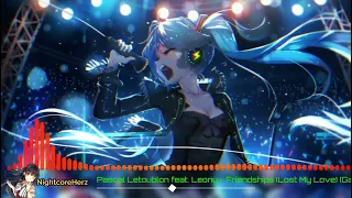 Pascal Letoublon feat. Leony - Friendships (Lost My Love) [Gabry Ponte & Nightcore Remix]