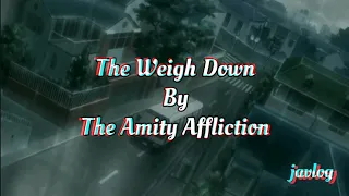 The Weigh Down | The Amity Affliction | Aesthetic Lyrics