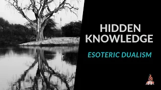 Esoteric Knowledge and Dualism