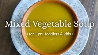 Mixed Vegetable Soup Recipe For 1 Year+ Toddlers & Kids | Immune-Boosting, Healthy Baby Food