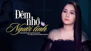 Đêm Nhớ Người Tình - Ngọc Diệu | Đêm đã khuya rồi em chẳng ngủ anh ơi