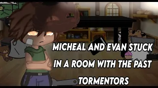 Michael and Evan stuck in a room with the past tormentors