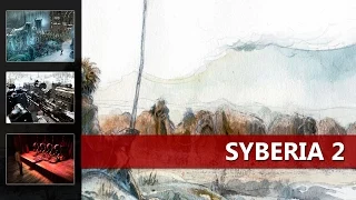 Прохождение Syberia 2 (Сибирь 2) - #5 Последний шаг (СТРИМ)